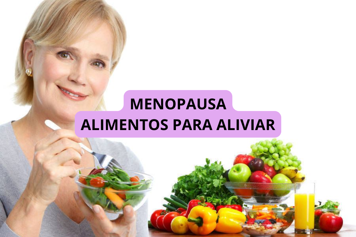 Os Melhores Alimentos para Aliviar os Sintomas da Menopausa