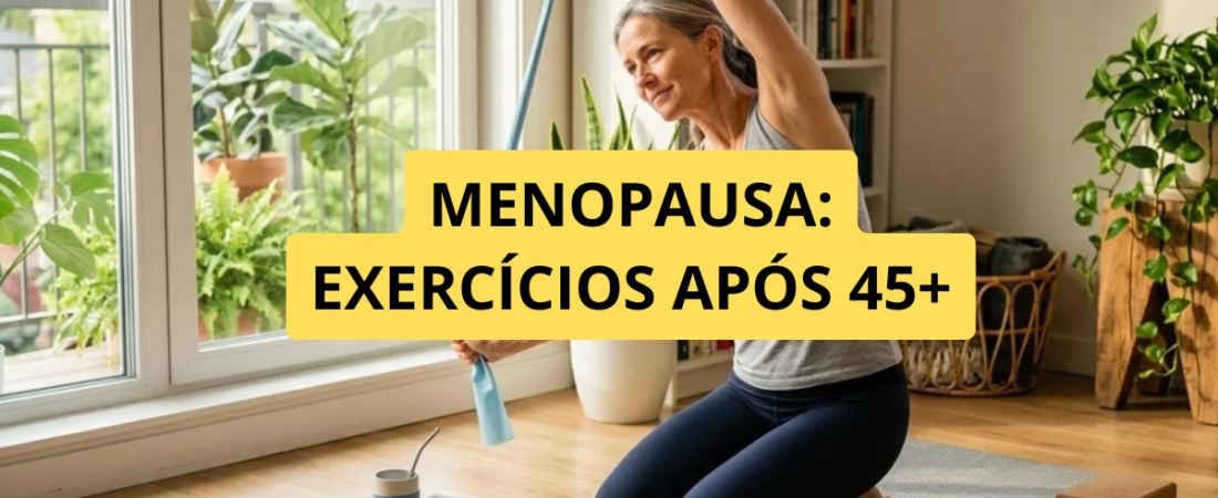 Exercícios de Força Após os 45 Anos: Benefícios e Como Começar com Segurança